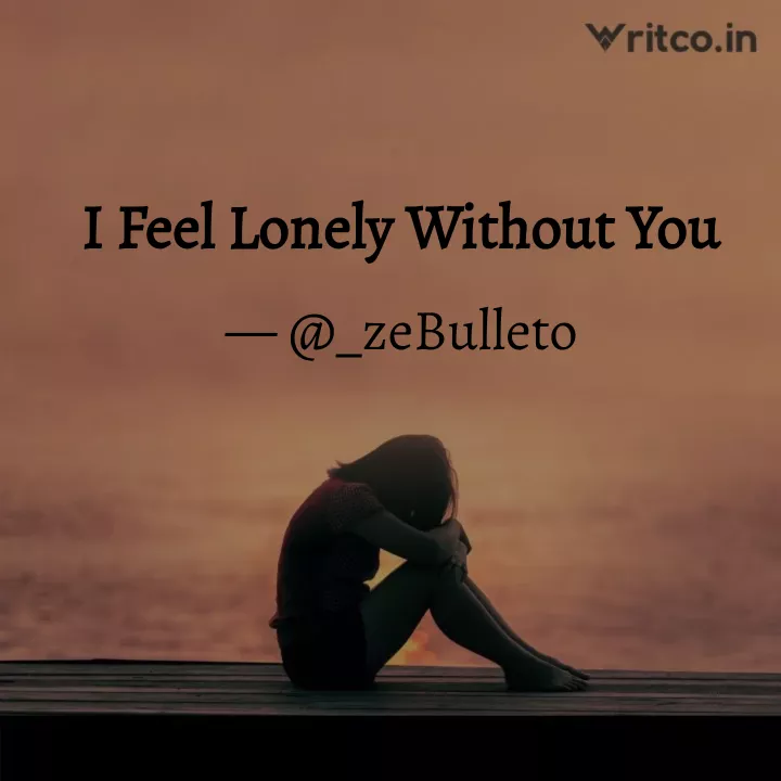 feeling lonely without you images