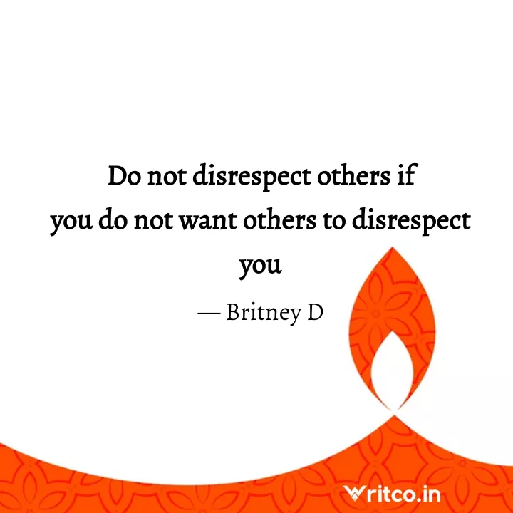 dont be disrespectful quotes