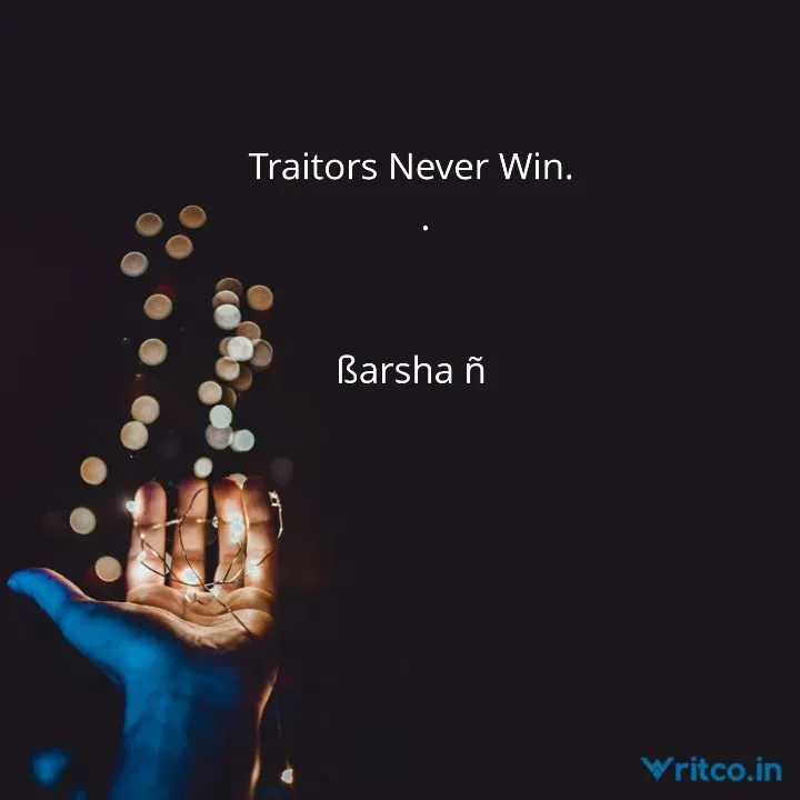 Traitors Never Win. . ßarsha ñ, Quote by Barsa Narzary