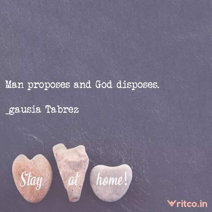 Man proposes, God disposes. - IdleHearts
