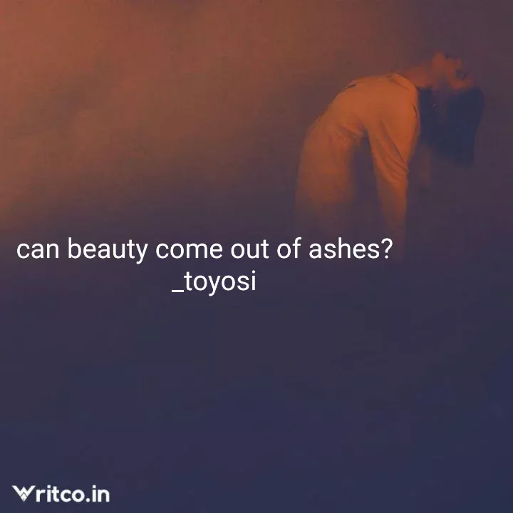 Beauty comes out of ashes best sale