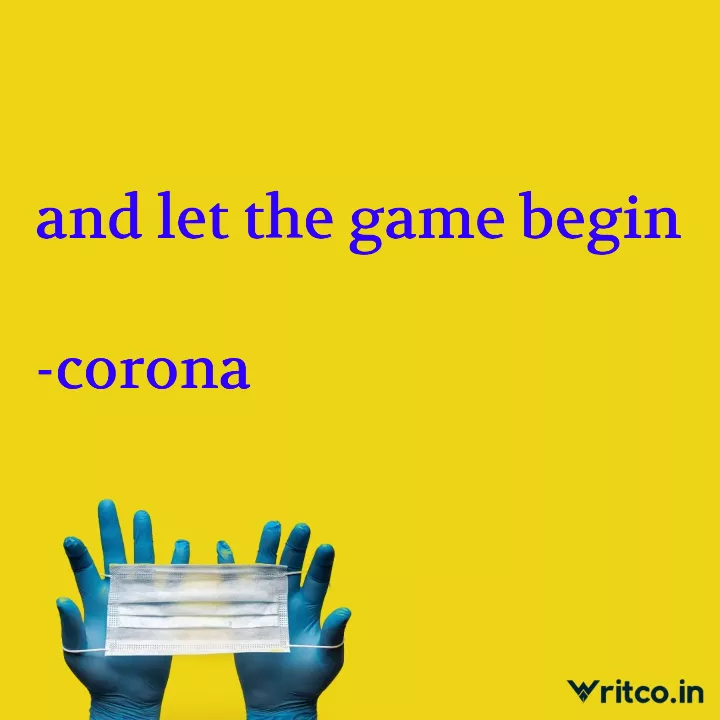 and let the game begin -corona, Quote by Amar patgar