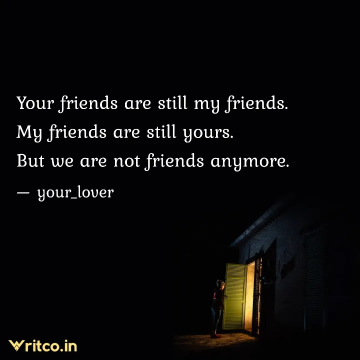 we are not bestfriends anymore quotes