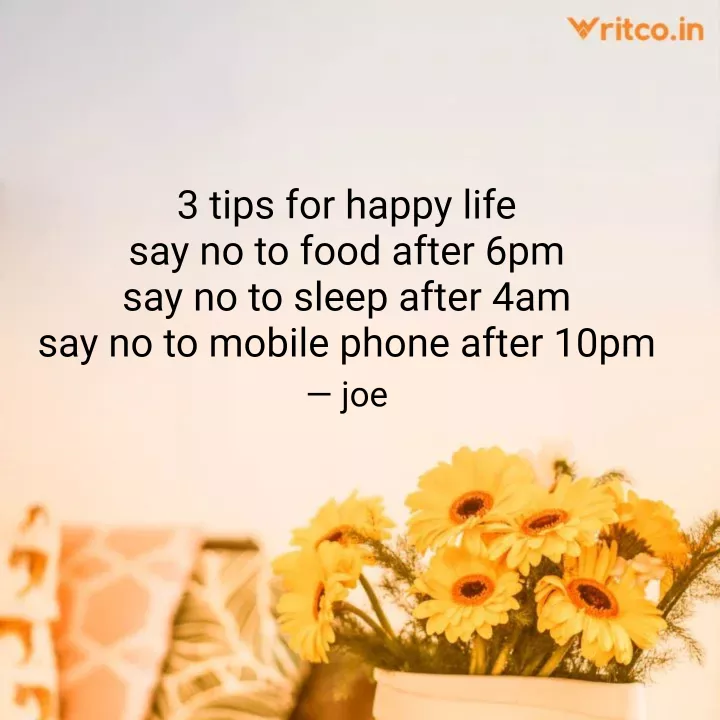 3 tips for happy life say no to food after 6pm say no to sleep