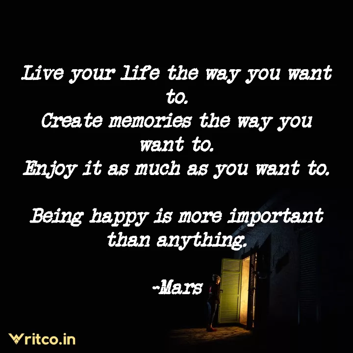 Live & Enjoy your Life the way you want