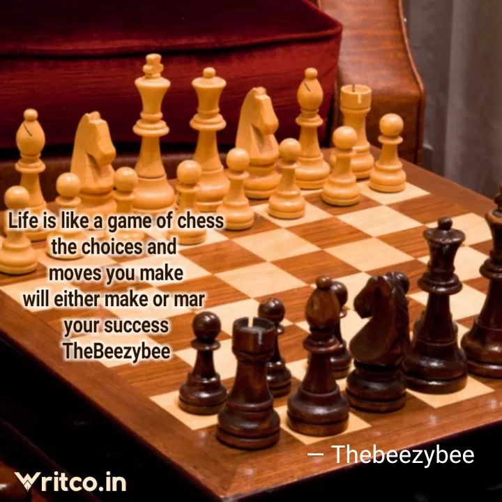 LIFE IS LIKE A GAME OF CHESS QUOTE –