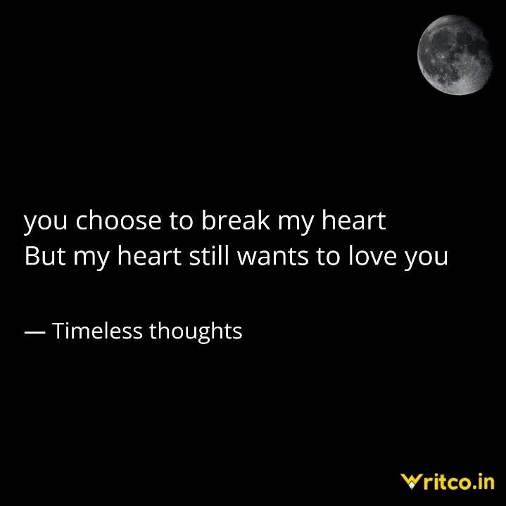 you broke my heart but i still love you quotes